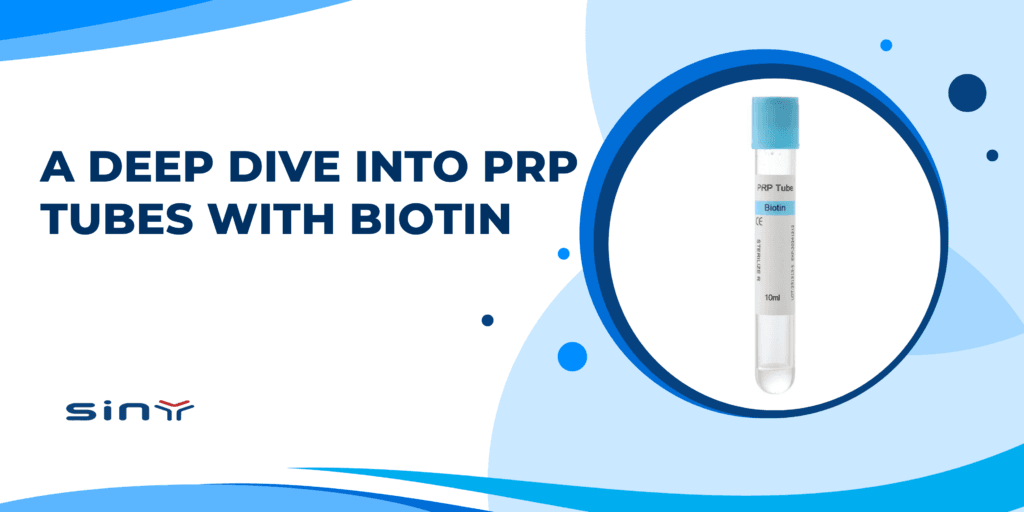 A Deep Dive into PRP Tubes with Biotin
