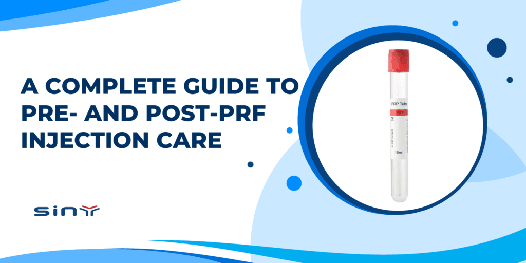 A Complete Guide To Pre- And Post-PRF Injection Care