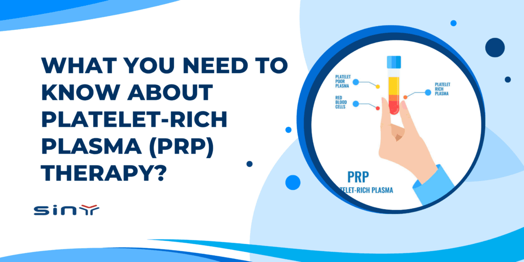 What you need to know about platelet-rich plasma (PRP) therapy?