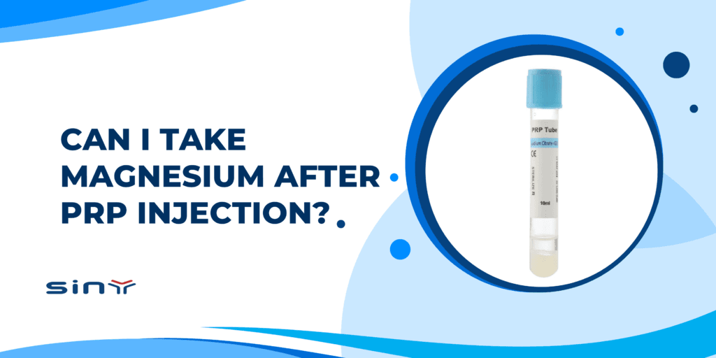 Can I Take Magnesium After PRP Injection?