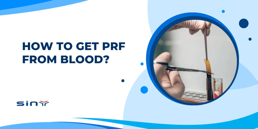 How to Get PRF from Blood?